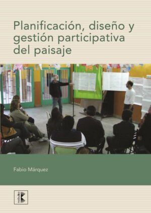 PLANIFICACION, DISEÑO Y GESTION PARTICIPATIVA DEL PAISAJE