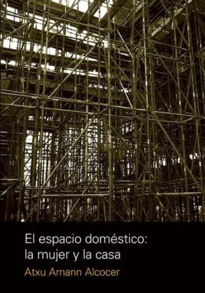 ESPACIO DOMESTICO, LA MUJER Y LA CASA, EL