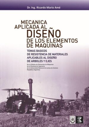 MECANICA APLICADA AL DISEÑO DE LOS ELEMENTOS DE MAQUINAS