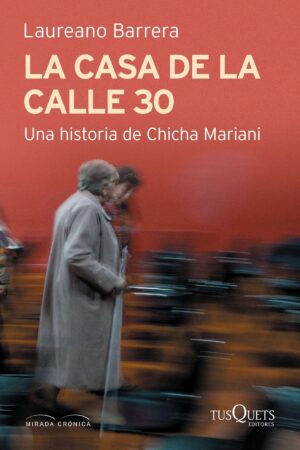CASA DE LA CALLE 30, LA. UNA HISTORIA DE CHICHA MAR