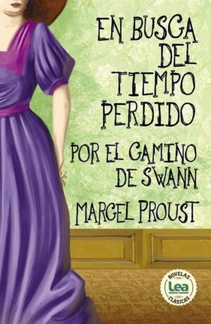 EN BUSCA DEL TIEMPO PERDIDO, POR EL CAMINO DE SWAN