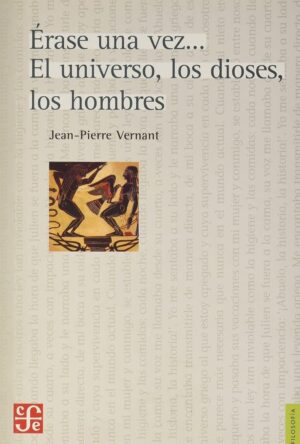 ERASE UNA VEZ... EL UNIVERSO, LOS DIOSES, LOS HOMBRES
