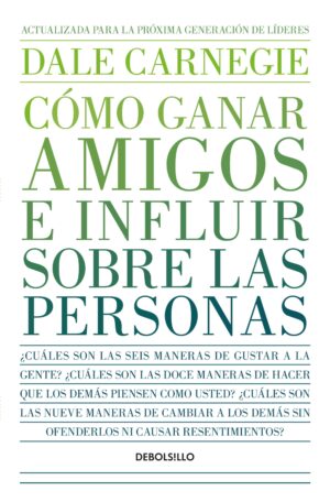 COMO GANAR AMIGOS E INFLUIR SOBRE LAS PERSONAS