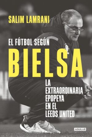 FUTBOL SEGUN BIELSA, EL
