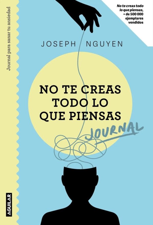 JOURNAL. NO TE CREAS TODO LO QUE PIENSAS