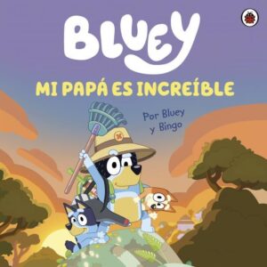 BLUEY, MI PAPA ES INCREIBLE