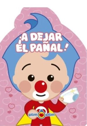 A DEJAR EL PAÑAL! (LIBRO DE GOMA EVA) - PLIM PLIM