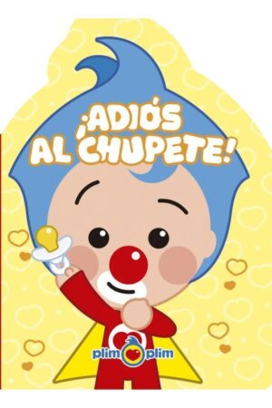 ADIOS AL CHUPETE! (LIBRO DE GOMA EVA) - PLIM PLIM