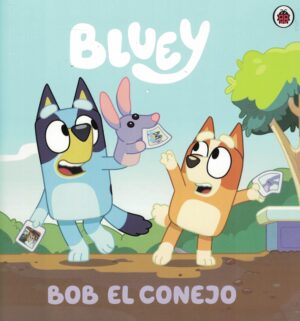BLUEY. BOB EL CONEJO
