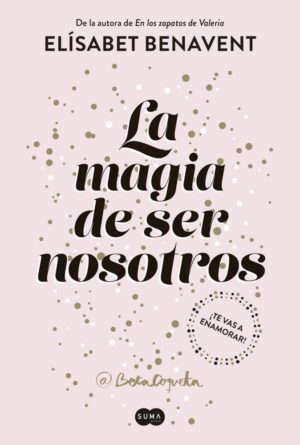 MAGIA DE SER NOSOTROS, LA