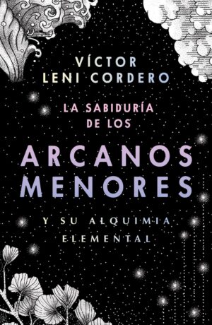 SABIDURIA DE LOS ARCANOS MENORES Y SU ALQUIMIA ELEMENTAL, LA