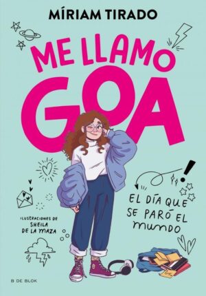 ME LLAMO GOA, EL DIA QUE SE PARO EL MUNDO