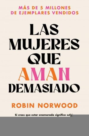MUJERES QUE AMAN DEMASIADO, LAS