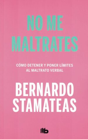 NO ME MALTRATES