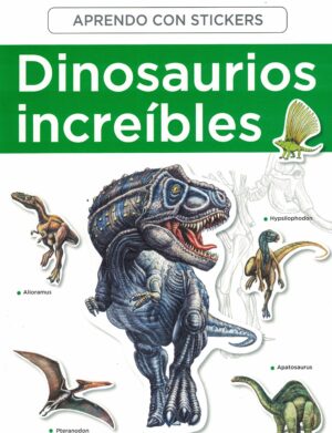 DINOSAURIOS INCREIBLES (CON STICKERS)