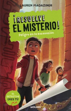 RESUELVE EL MISTERIO 4. PELIGRO EN LA EXCAVACION