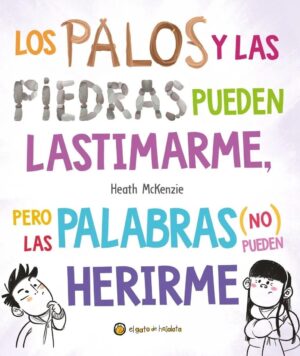 PALOS Y LAS PIEDRAS PUEDEN LASTIMARME PERO LAS PALABRAS, LOS (TD)
