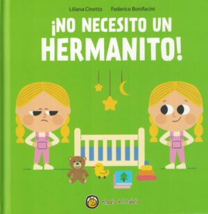 NO NECESITO UN HERMANITO!