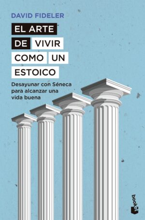 ARTE DE VIVIR COMO UN ESTOICO, EL