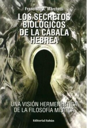 SECRETOS BIOLOGICOS DE LA CABALA HEBREA, LOS