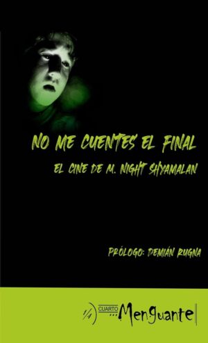NO ME CUENTES EL FINAL, EL CINE DE M. NIGHT SHYAMALAN
