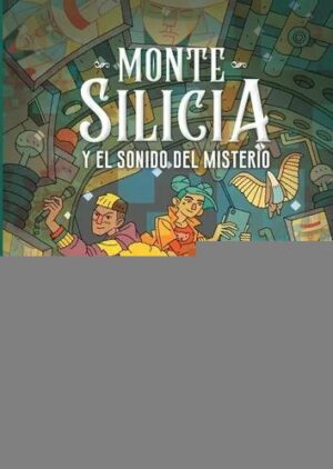 MONTE SILICIA Y EL SONIDO DEL MISTERIO