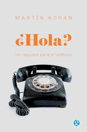 HOLA? UN REQUIEM PARA EL TELEFONO