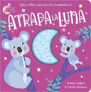 ATRAPA LA LUNA, SUEÑOS BRILLANTES (CARTONE)