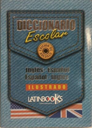 DICCIONARIO ESCOLAR INGLES/ESPAÑOL/INGLES ILUSTRADO
