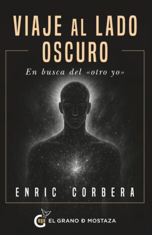 VIAJE AL LADO OSCURO. EN BUSCA DEL "OTRO YO"