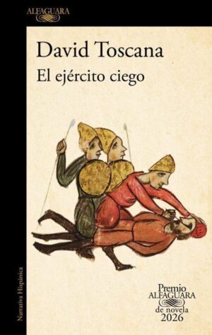 EJERCITO CIEGO, EL (PREMIO ALFAGUARA 26)