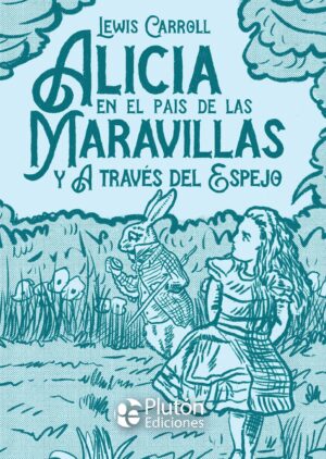ALICIA EN EL PAIS DE LAS MARAVILLAS Y A TRAVES DEL ESPEJO (TD)