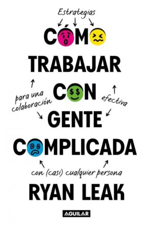COMO TRABAJAR CON GENTE COMPLICADA
