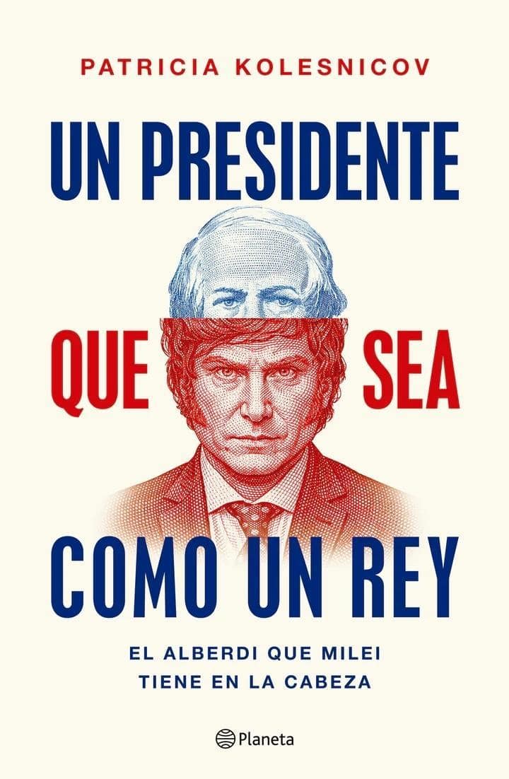 9789504997528UN PRESIDENTE QUE SEA COMO UN REY