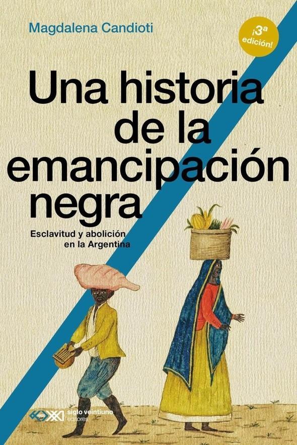 9789878016108UNA HISTORIA DE LA EMANCIPACION NEGRA