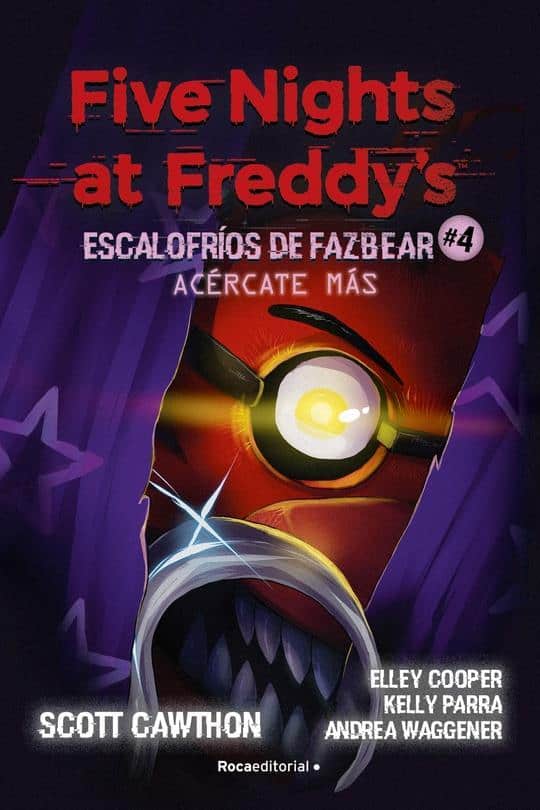 9791387517168FIVE NIGHTS AT FREDDY'S - ESCALOFRÍOS DE FAZBEAR 4. ACÉRCATE MÁS