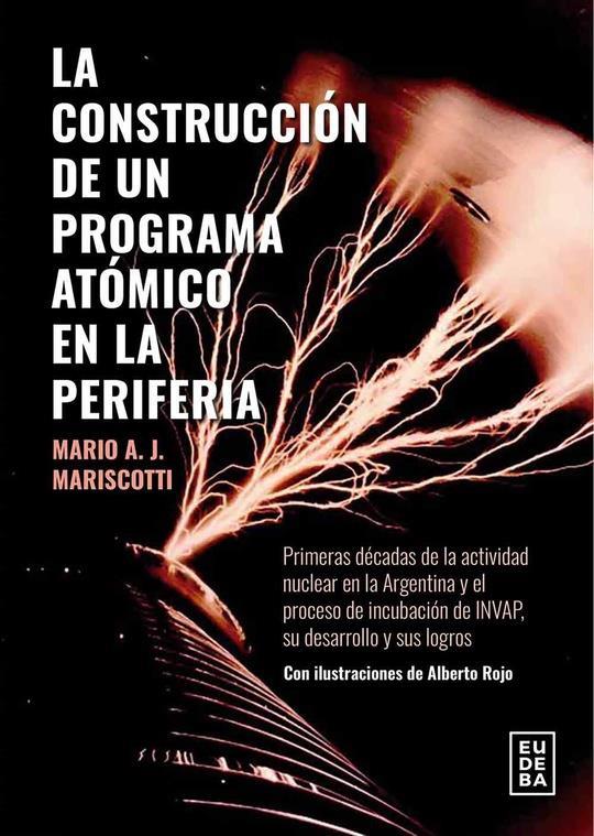 9789502336527CONSTRUCCION DE UN PROGRAMA ATOMICO EN LA PERIFERIA