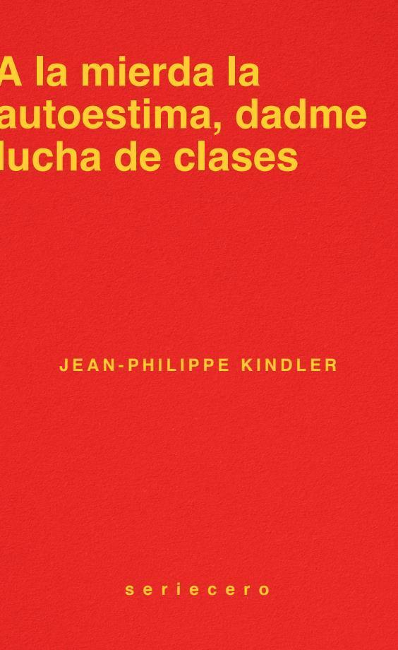 9788412943139A LA MIERDA LA AUTOESTIMA DAME LUCHA DE CLASES