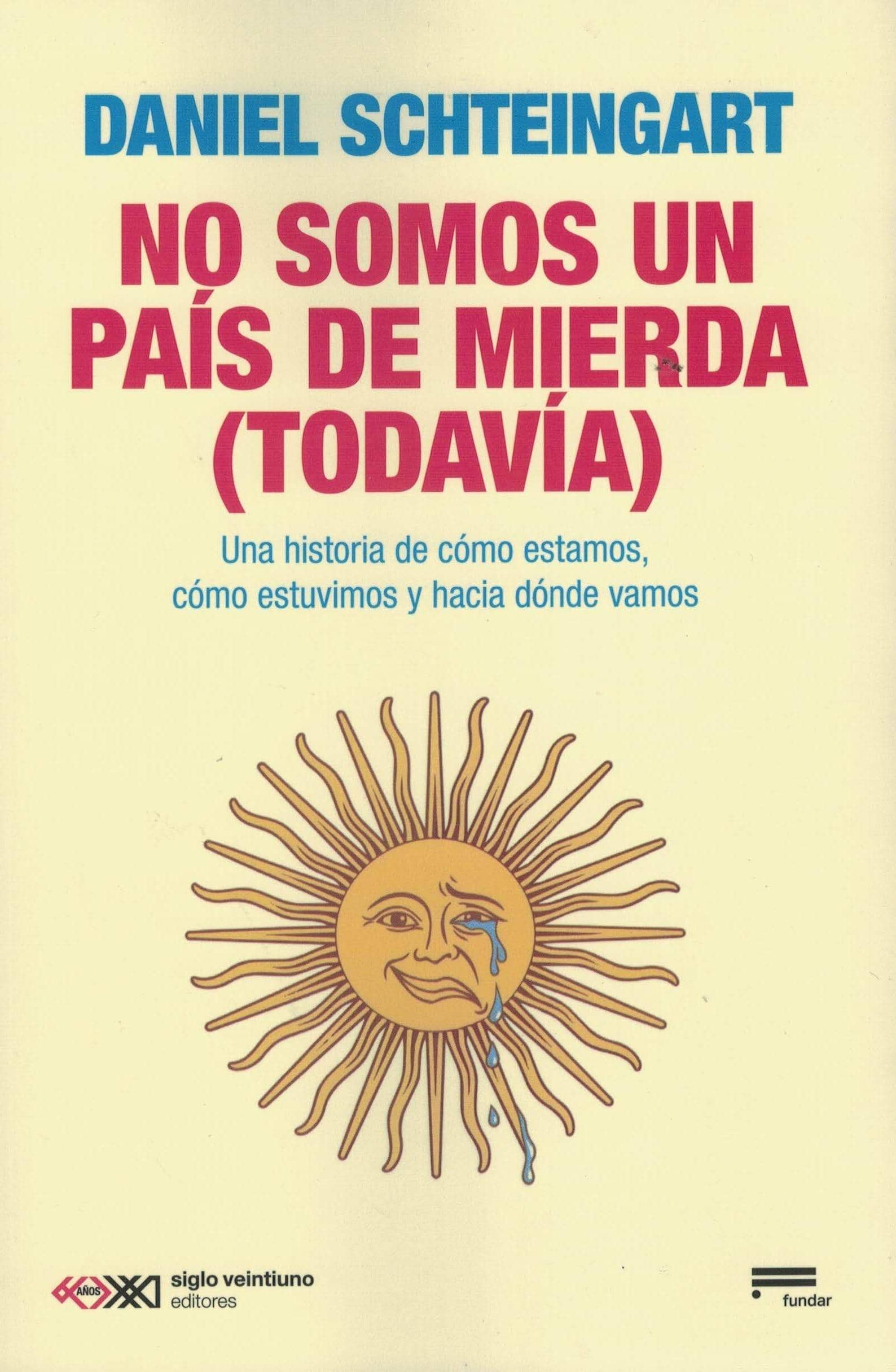 9789878016375NO SOMOS UN PAIS DE MIERDA (TODAVIA)