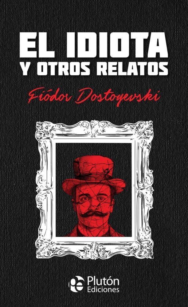 9791387692056IDIOTA Y OTROS RELATOS (TD)